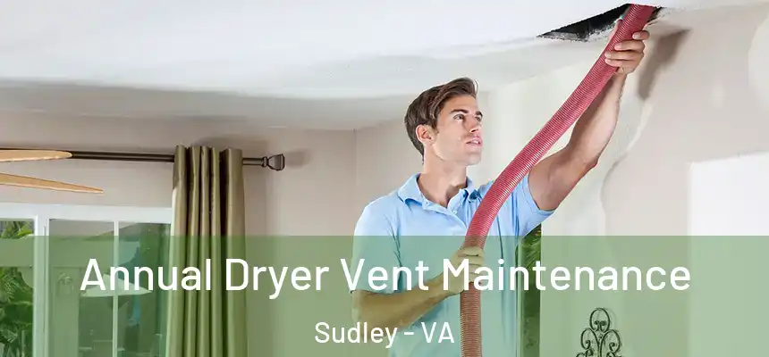 Annual Dryer Vent Maintenance Sudley - VA