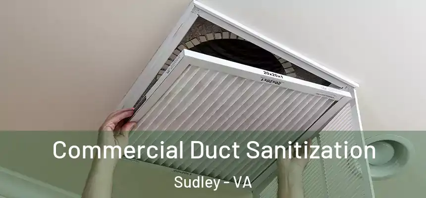  Commercial Duct Sanitization Sudley - VA