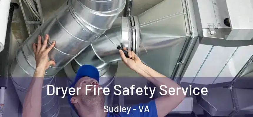  Dryer Fire Safety Service Sudley - VA