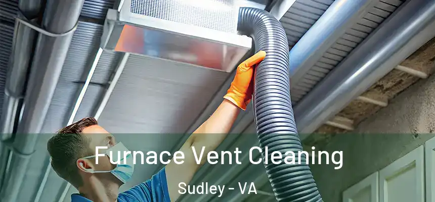  Furnace Vent Cleaning Sudley - VA