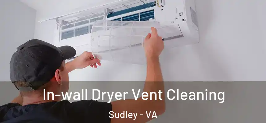  In-wall Dryer Vent Cleaning Sudley - VA