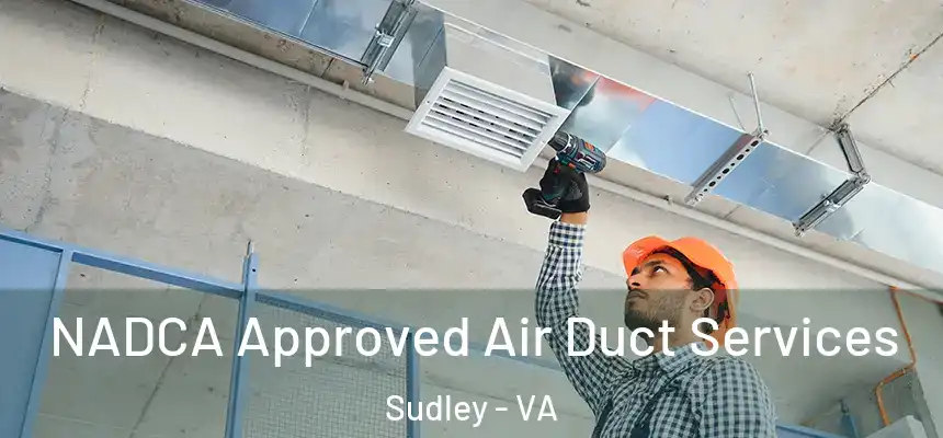  NADCA Approved Air Duct Services Sudley - VA