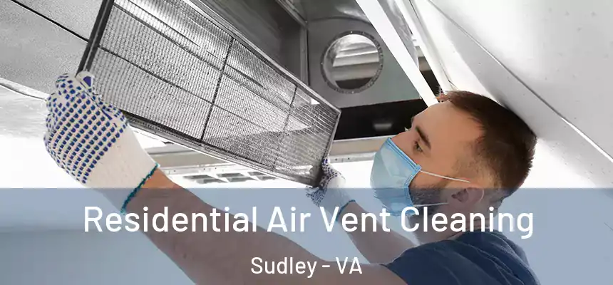  Residential Air Vent Cleaning Sudley - VA