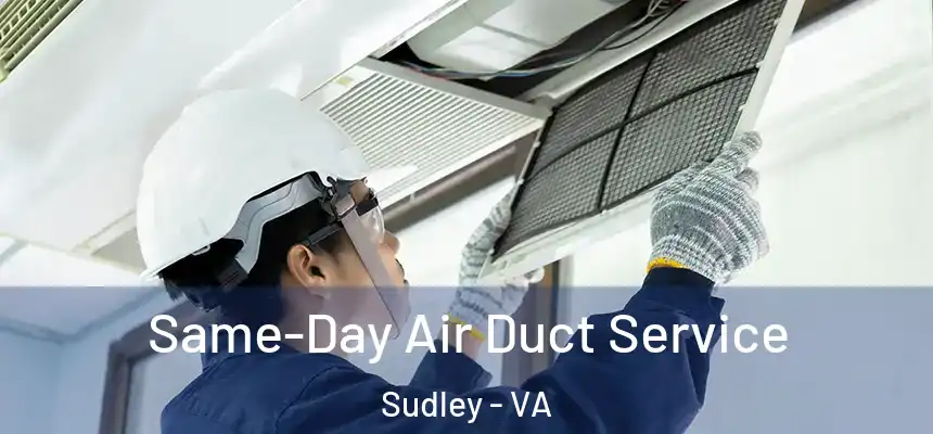  Same-Day Air Duct Service Sudley - VA