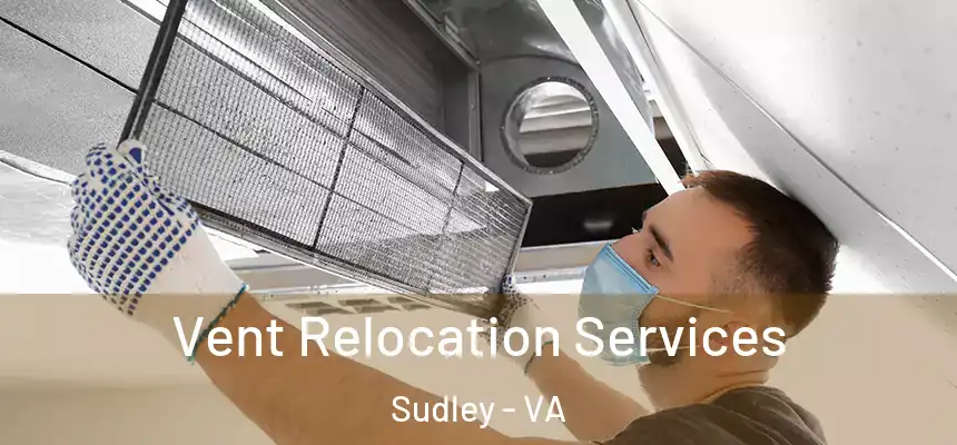  Vent Relocation Services Sudley - VA