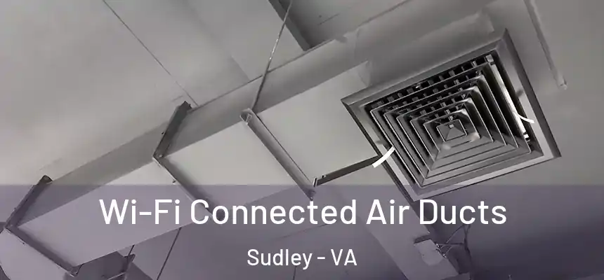  Wi-Fi Connected Air Ducts Sudley - VA